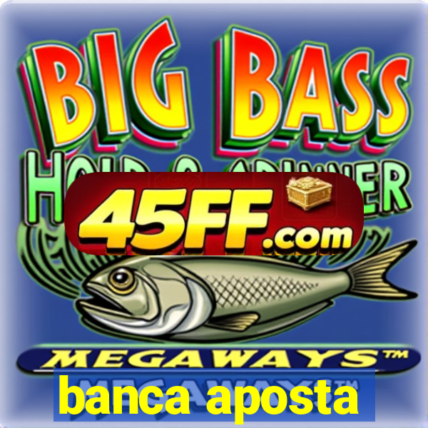 banca aposta